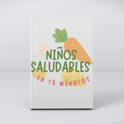 Alimentación Saludable para Niños en 15 minutos. Ebook.